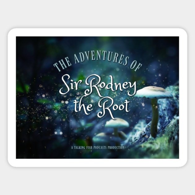Sir Rodney Mushrooms Sticker by TalkingFishPodcasts